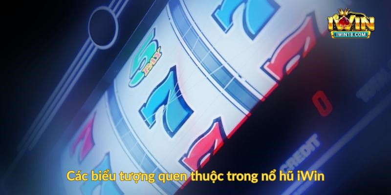 Các biểu tượng quen thuộc trong nổ hũ iWin