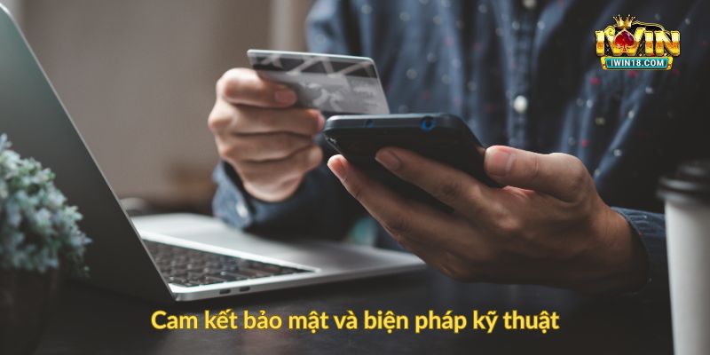 Cam kết bảo mật và biện pháp kỹ thuật