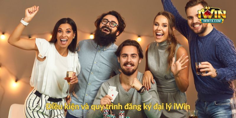 Điều kiện và quy trình đăng ký đại lý iWin