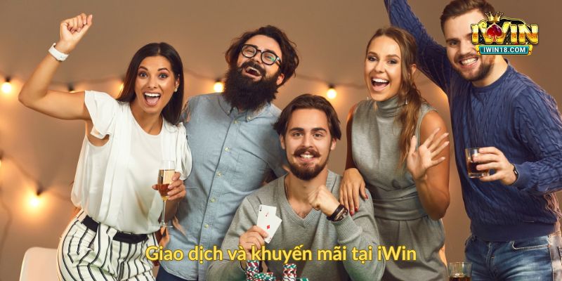Giao dịch và khuyến mãi tại iWin