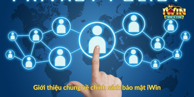 Giới thiệu chung về chính sách bảo mật iWin