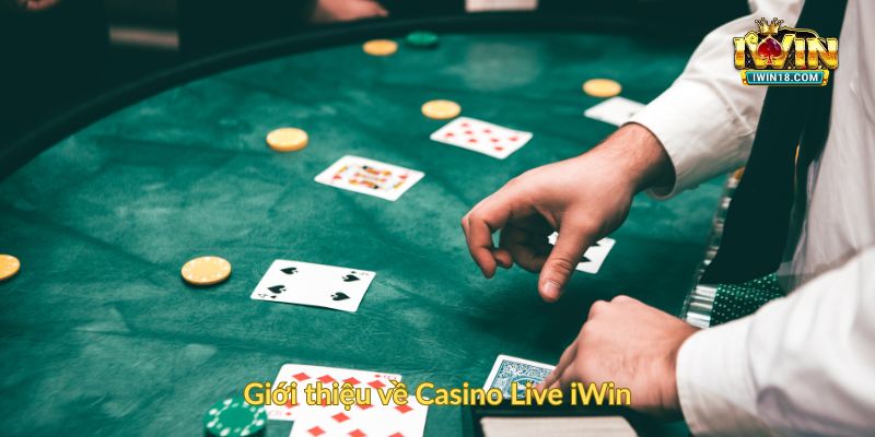 Giới thiệu về Casino Live iWin
