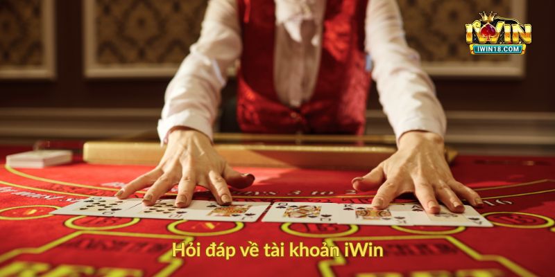 Hỏi đáp về tài khoản iWin