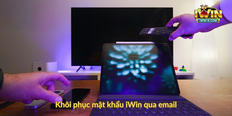 Khôi phục mật khẩu iWin qua email