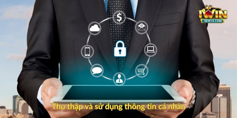 Thu thập và sử dụng thông tin cá nhân