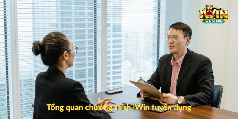 Tổng quan chương trình iWin tuyển dụng