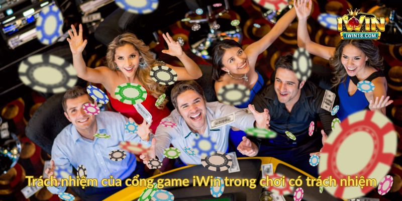 Trách nhiệm của cổng game iWin trong chơi có trách nhiệm